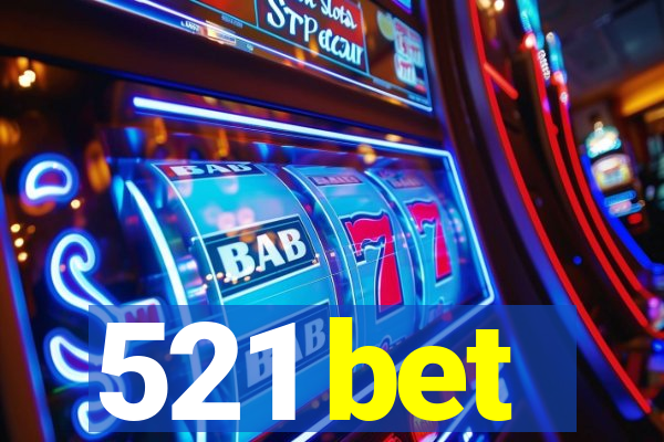 521 bet